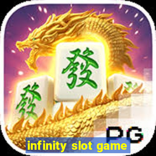 infinity slot game