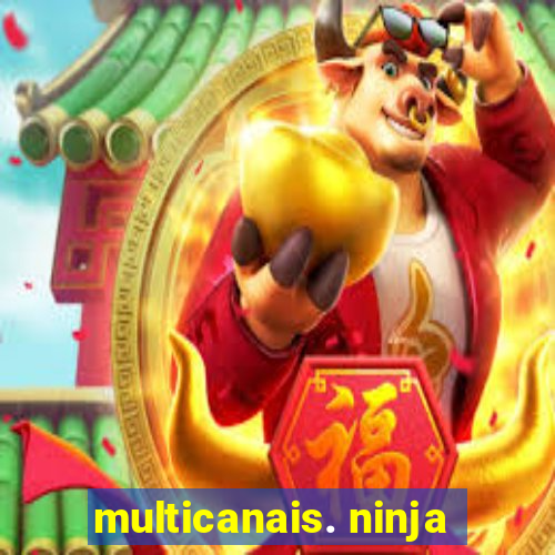 multicanais. ninja