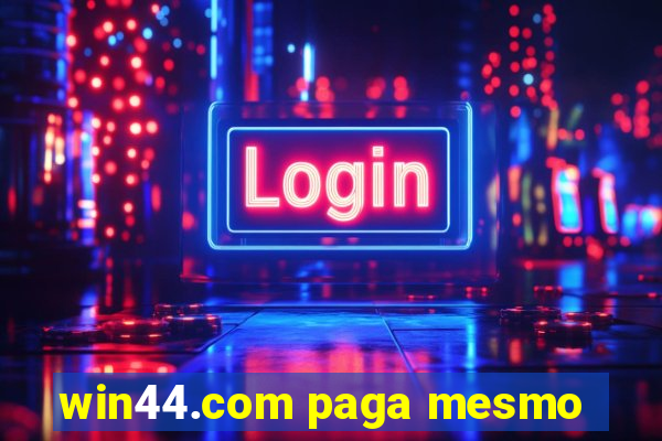 win44.com paga mesmo