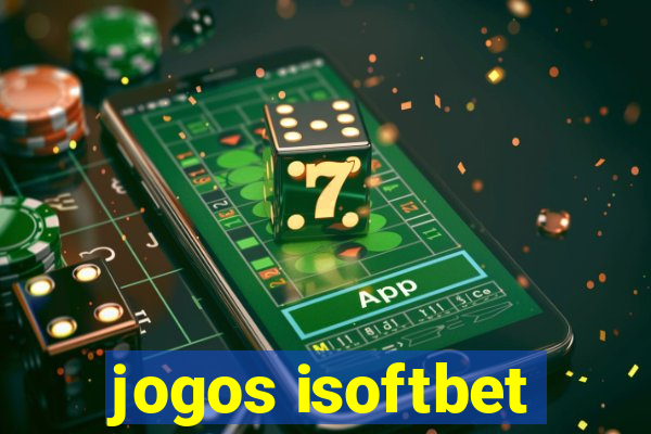 jogos isoftbet