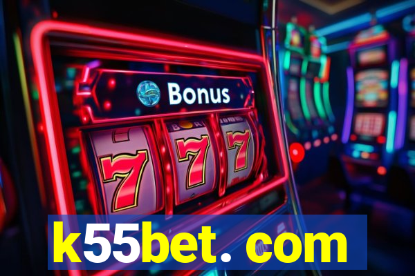 k55bet. com