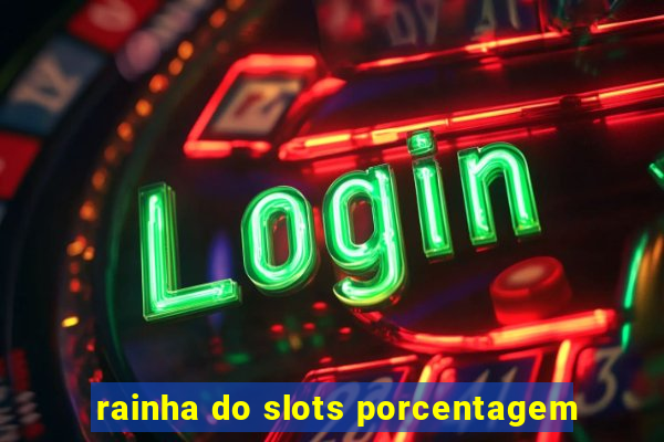 rainha do slots porcentagem