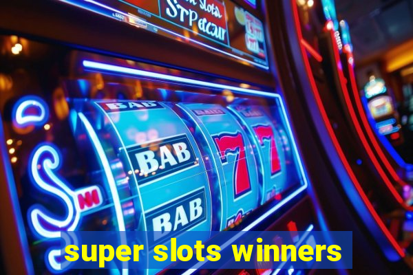 super slots winners