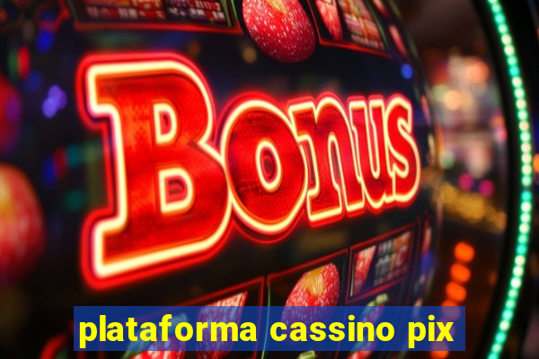 plataforma cassino pix