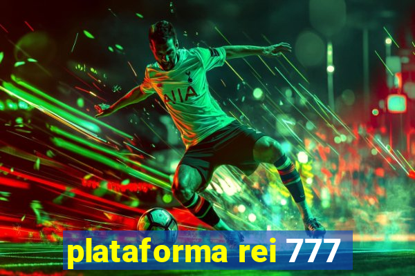 plataforma rei 777