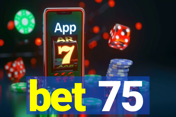 bet 75