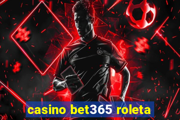 casino bet365 roleta