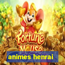 animes henrai