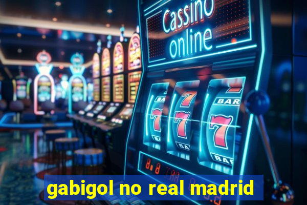 gabigol no real madrid