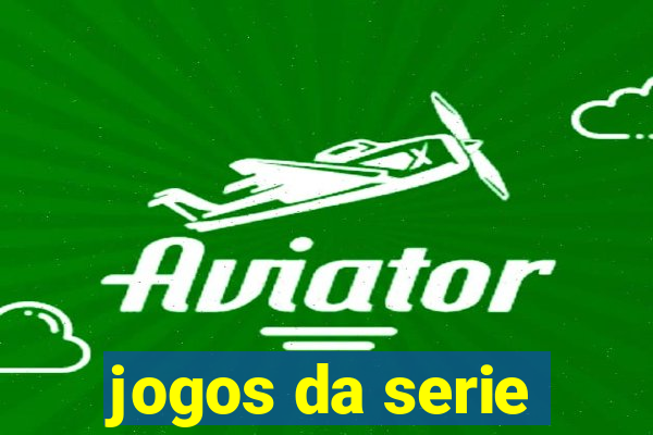 jogos da serie