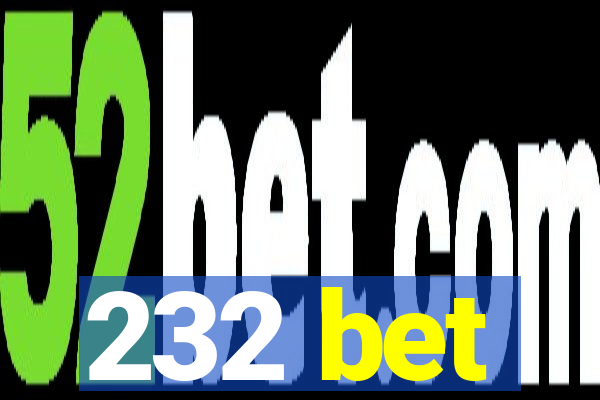 232 bet