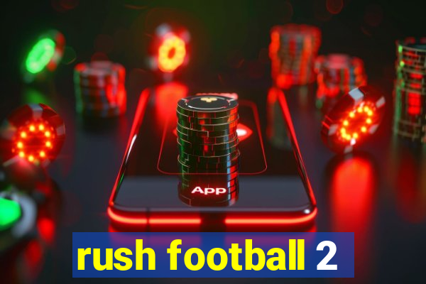 rush football 2