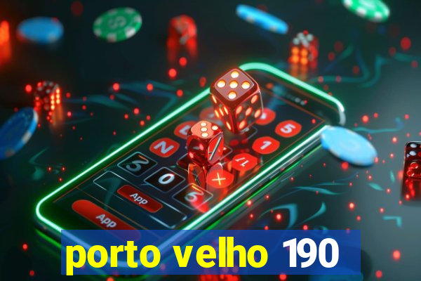 porto velho 190