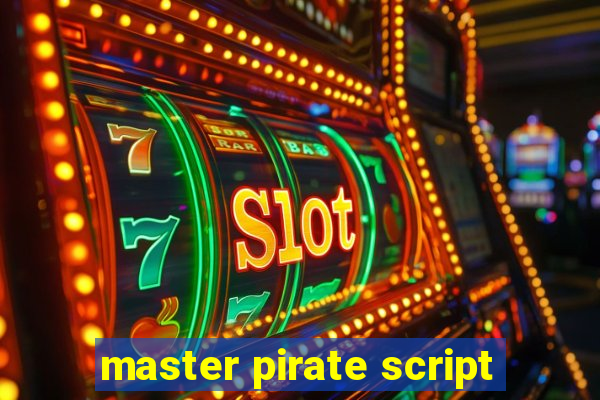 master pirate script