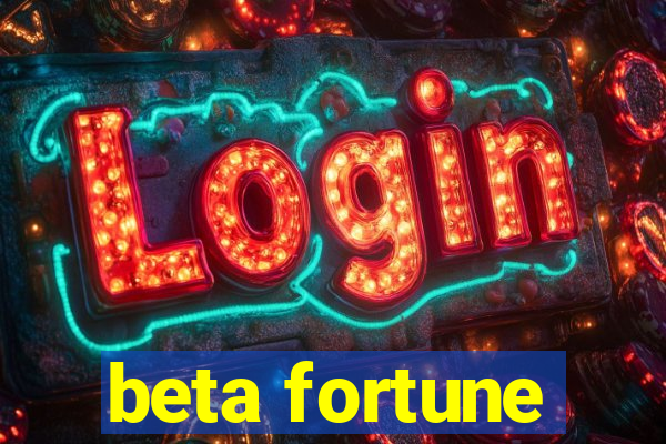 beta fortune