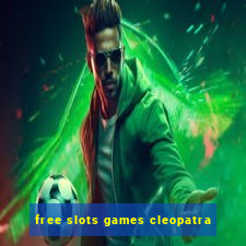 free slots games cleopatra