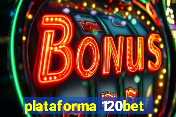 plataforma 120bet