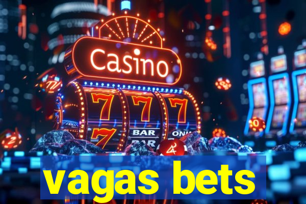 vagas bets