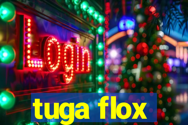 tuga flox