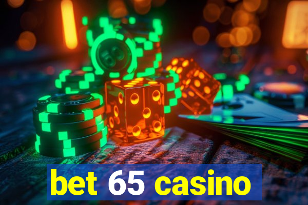 bet 65 casino