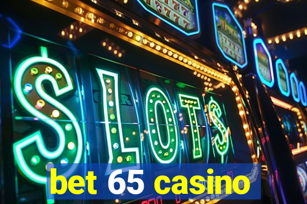 bet 65 casino