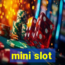 mini slot