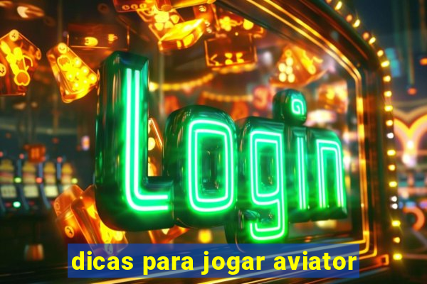 dicas para jogar aviator