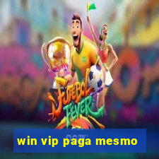 win vip paga mesmo