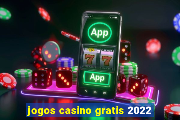 jogos casino gratis 2022