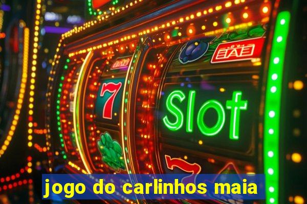 jogo do carlinhos maia