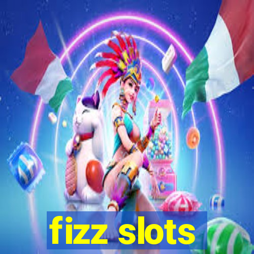 fizz slots