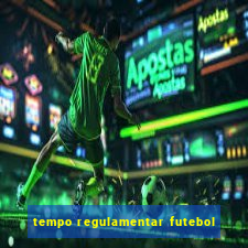 tempo regulamentar futebol