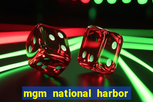 mgm national harbor casino review