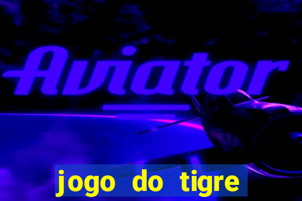 jogo do tigre deposito minimo