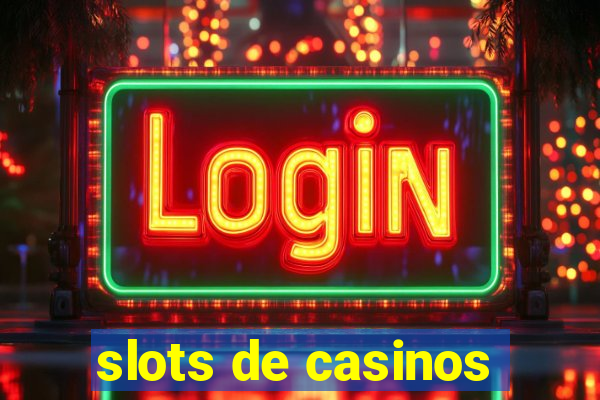 slots de casinos