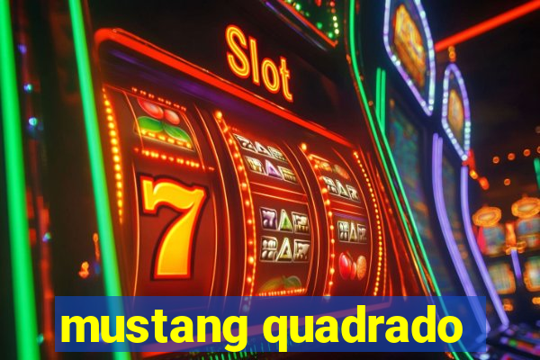 mustang quadrado