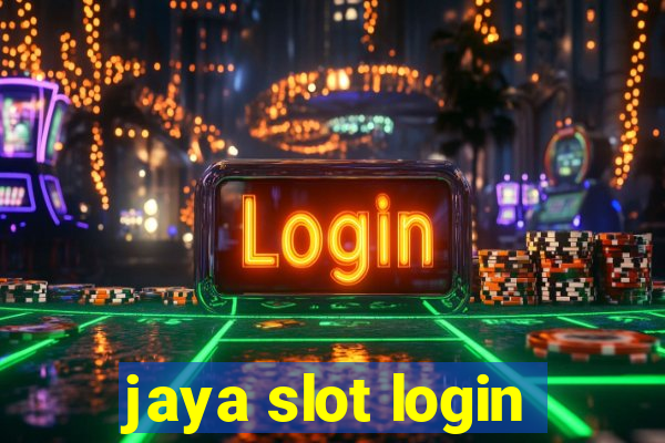 jaya slot login