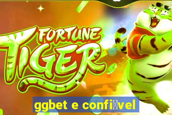 ggbet e confi谩vel