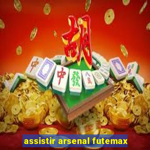 assistir arsenal futemax