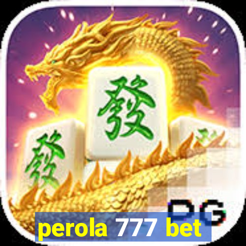 perola 777 bet