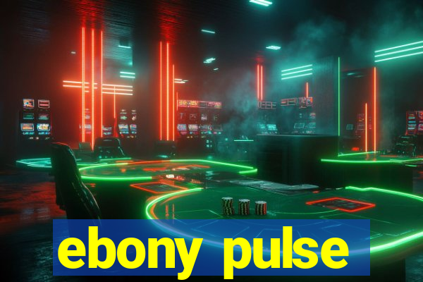 ebony pulse