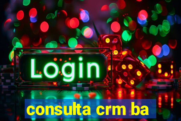 consulta crm ba