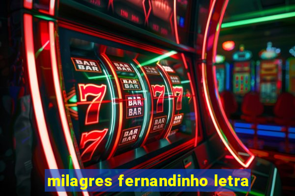 milagres fernandinho letra