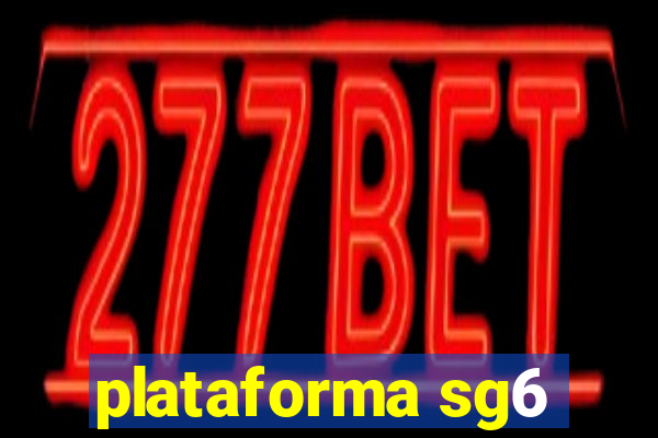 plataforma sg6