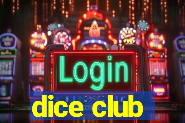 dice club