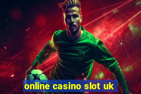 online casino slot uk