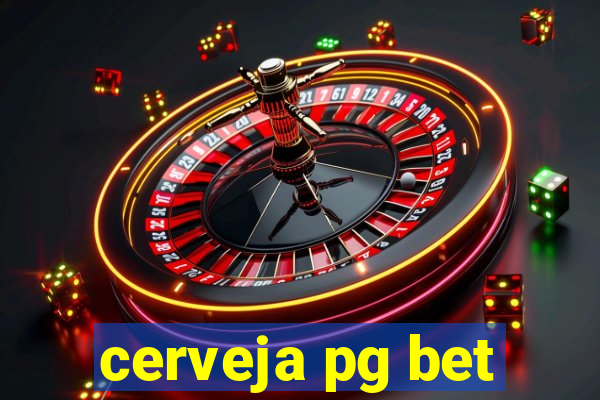 cerveja pg bet