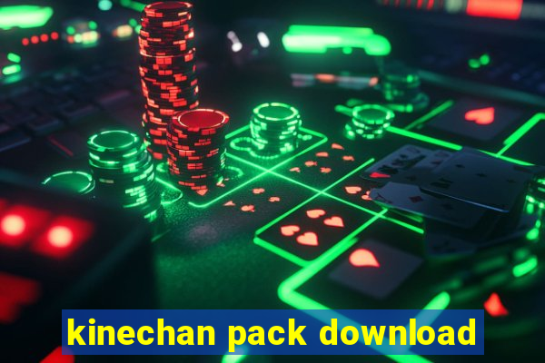 kinechan pack download