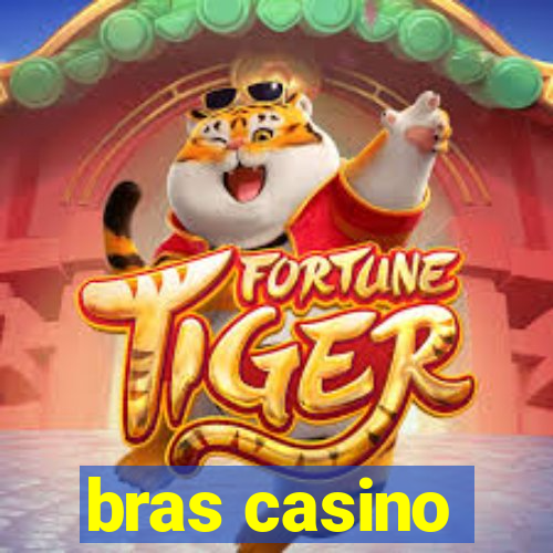 bras casino