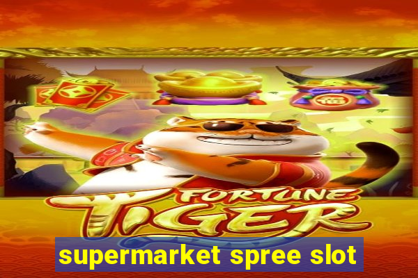 supermarket spree slot